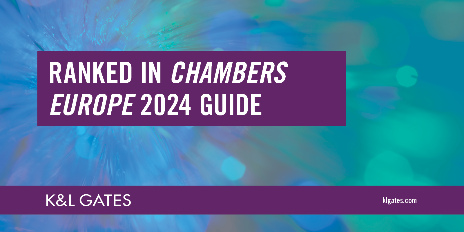 K&L Gates Ranked in Chambers Europe 2024 Guide K&L Gates