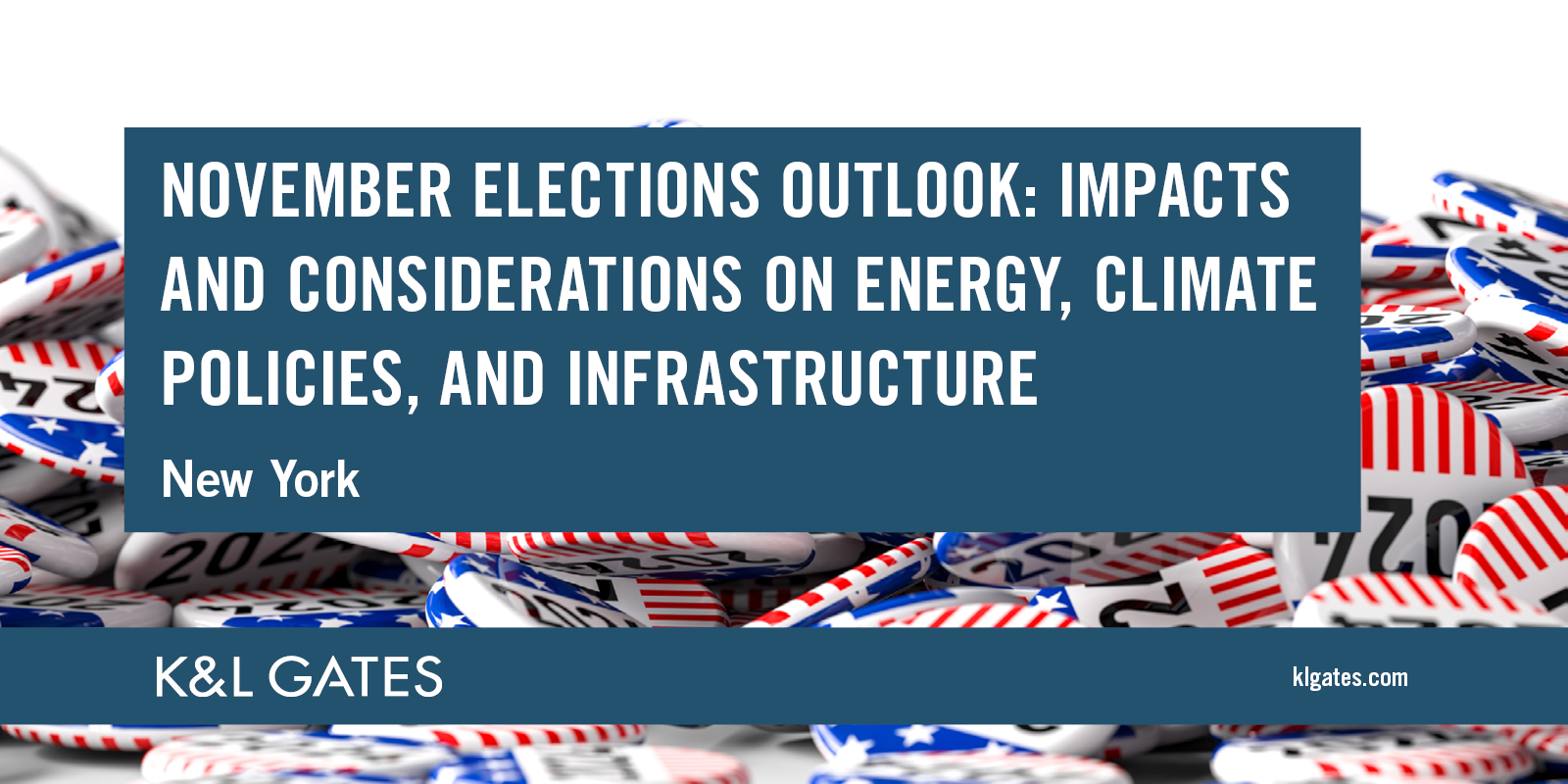 November Elections Outlook: Impacts and Considerations on Energy, Climate Policies, and Infrastructure – New York